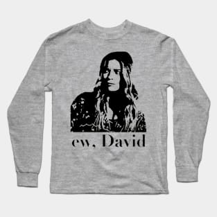 ew, david Long Sleeve T-Shirt